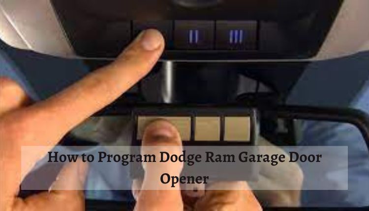 How to Program Dodge Ram Garage Door Opener