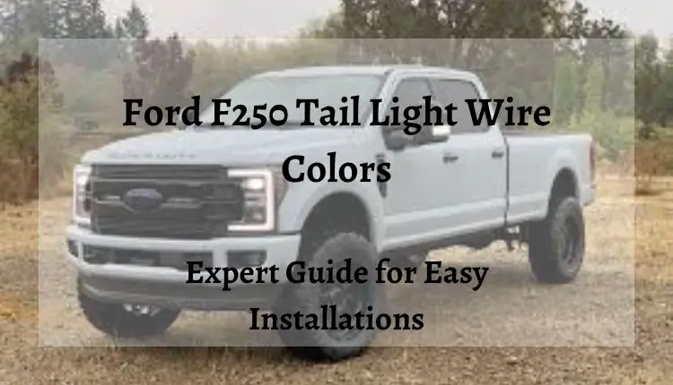 Ford F250 Tail Light Wire Colors