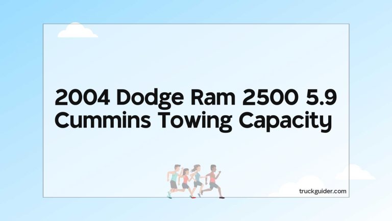 2004 Dodge Ram 2500 5.9 Cummins Towing Capacity