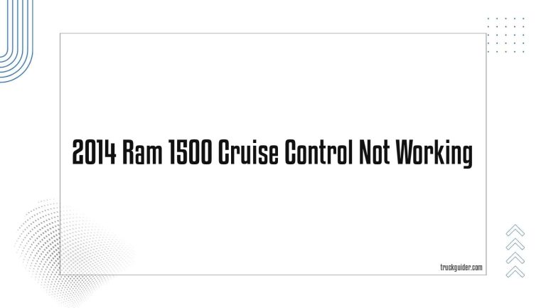 2014 Ram 1500 Cruise Control Not Working