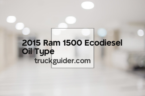 2015 Ram 1500 Ecodiesel Oil Type