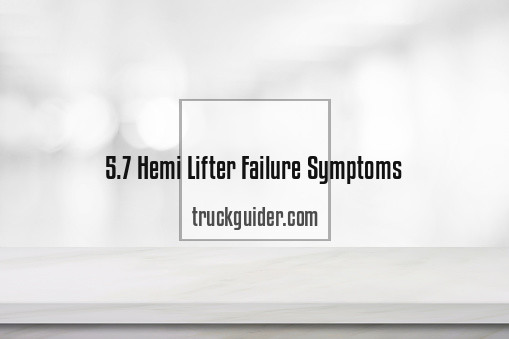 5.7 Hemi Lifter Failure Symptoms