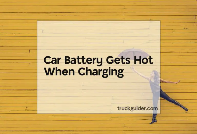 Car Battery Gets Hot When Charging