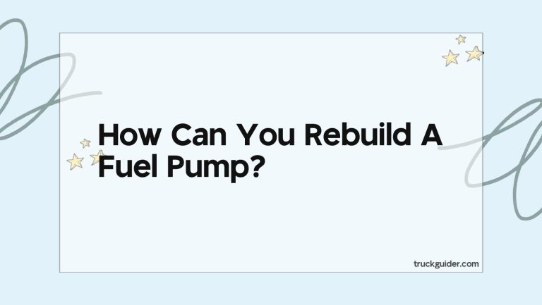 Can You Rebuild A Fuel Pump