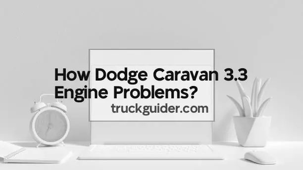 Dodge Caravan 3.3 Engine Problems
