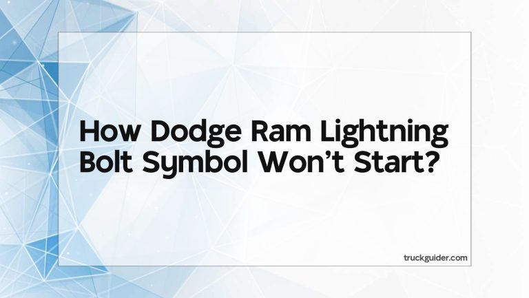 Dodge Ram Lightning Bolt Symbol Won’t Start
