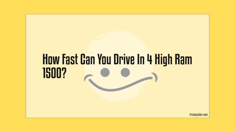 How Fast Can You Drive In 4 High Ram 1500