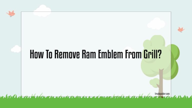 How To Remove Ram Emblem From Grill