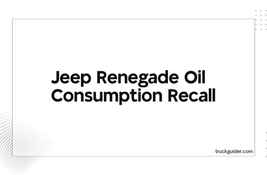 Jeep Renegade Oil Consumption Recall