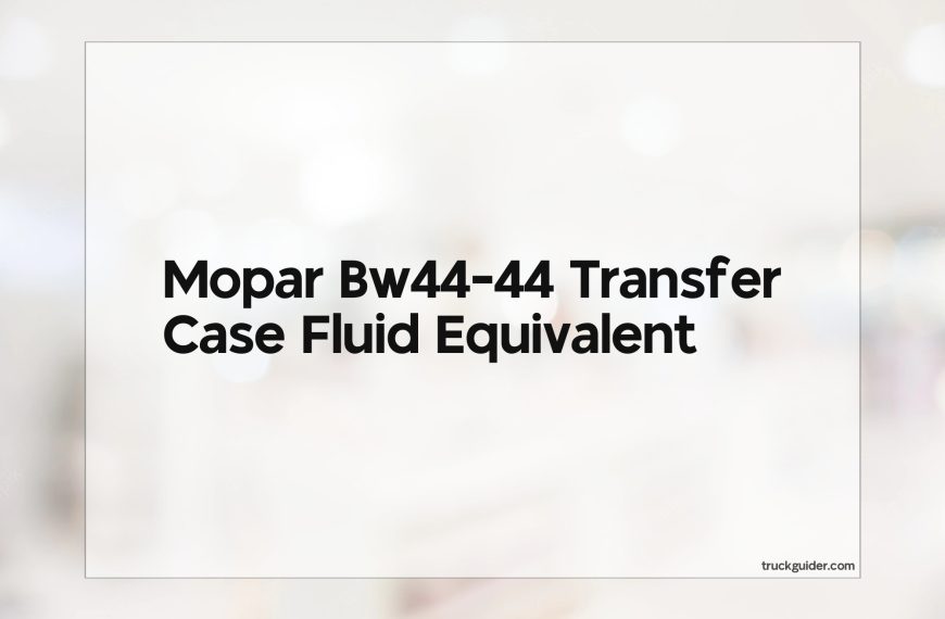 Mopar Bw44-44 Transfer Case Fluid Equivalent