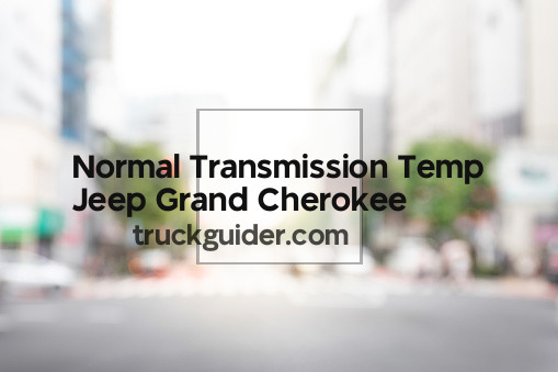 Normal Transmission Temp Jeep Grand Cherokee