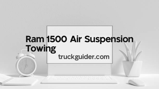 Ram 1500 Air Suspension Towing