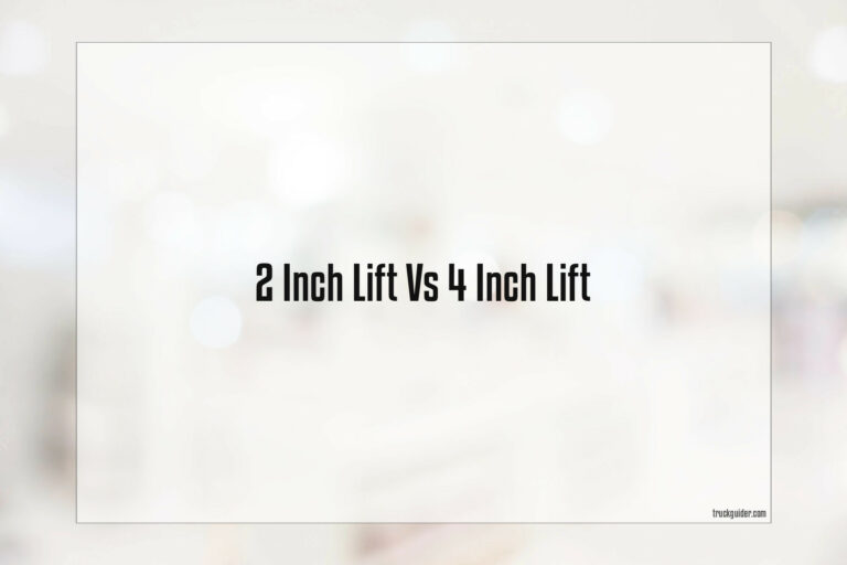 2 Inch Lift Vs 4 Inch Lift