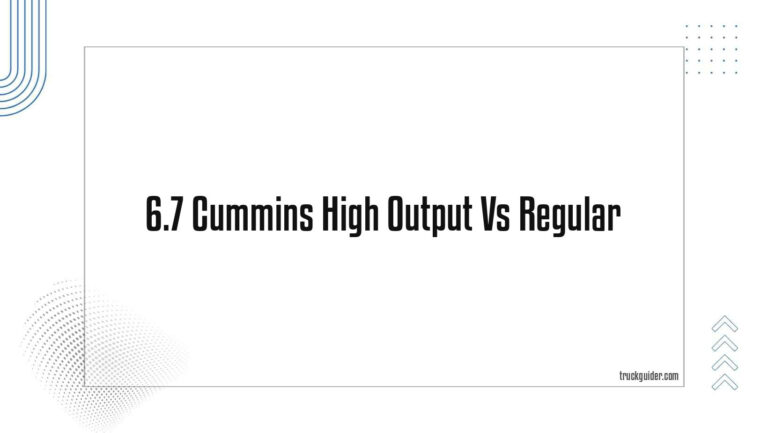6.7 Cummins High Output Vs Regular