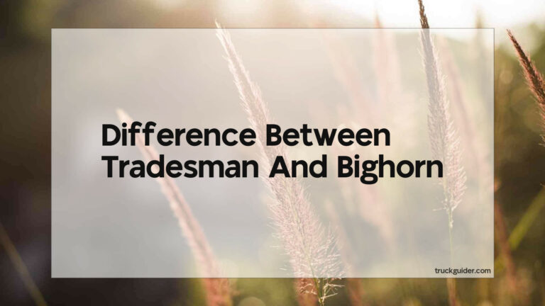 Difference Between Tradesman And Bighorn