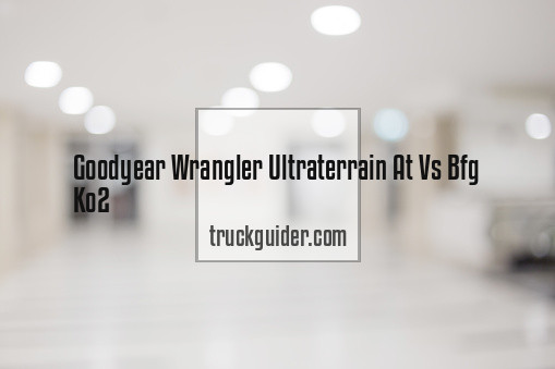 Goodyear Wrangler Ultraterrain At Vs Bfg Ko2