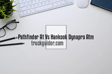 Pathfinder At Vs Hankook Dynapro Atm