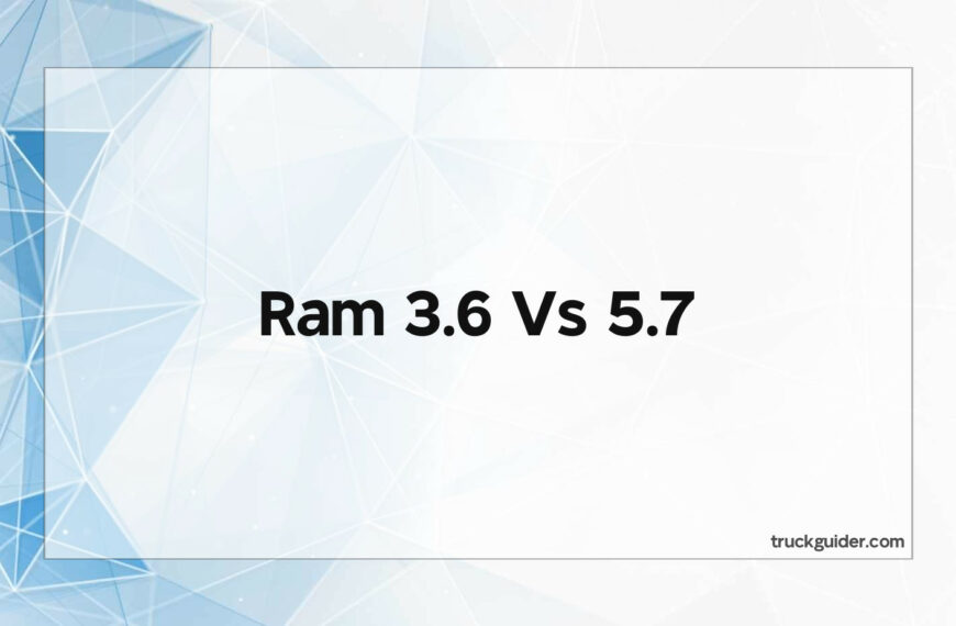 Ram 3.6 Vs 5.7