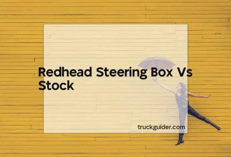 Redhead Steering Box Vs Stock