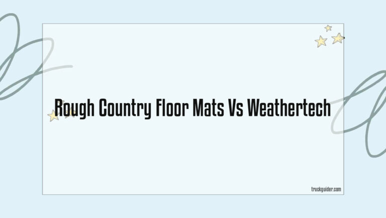 Rough Country Floor Mats Vs Weathertech