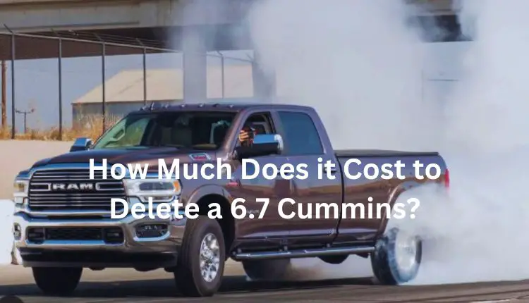 How Much Does it Cost to Delete a 6.7 Cummins