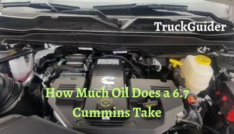 How Much Oil Does a 6.7 Cummins Take – The Ultimate Guide