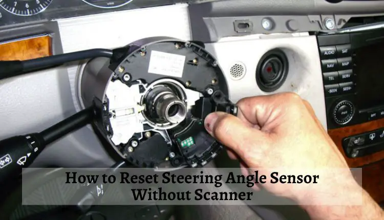 How to Reset Steering Angle Sensor Without Scanner