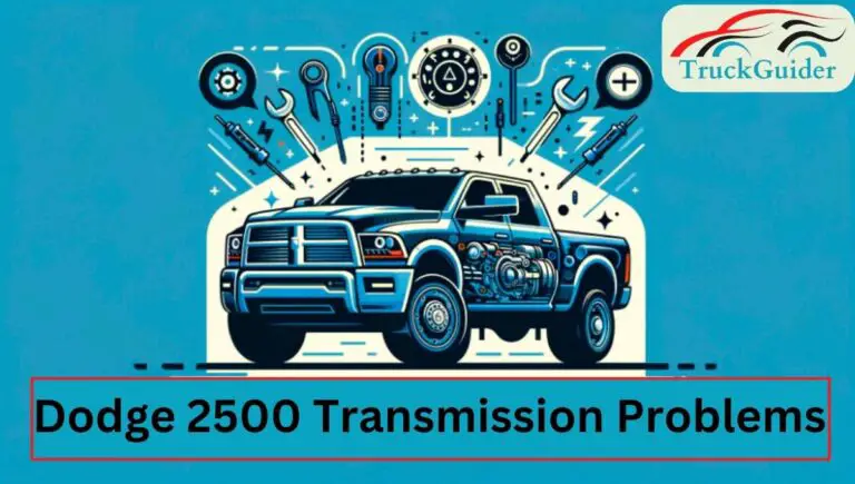 Dodge 2500 Transmission Problems: Your Complete Fix Guide