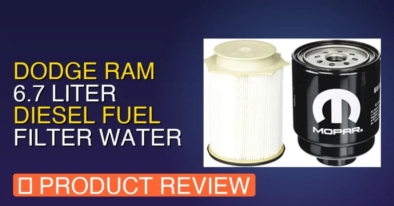 Best 2018 Ram 2500 Fuel Filter? Dodge Ram 6.7 Liter Diesel Fuel Review