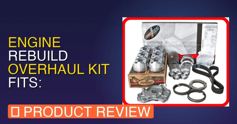 Engine Rebuild Overhaul Kit FITS: 2007 Review: Pros, Cons & Verdict