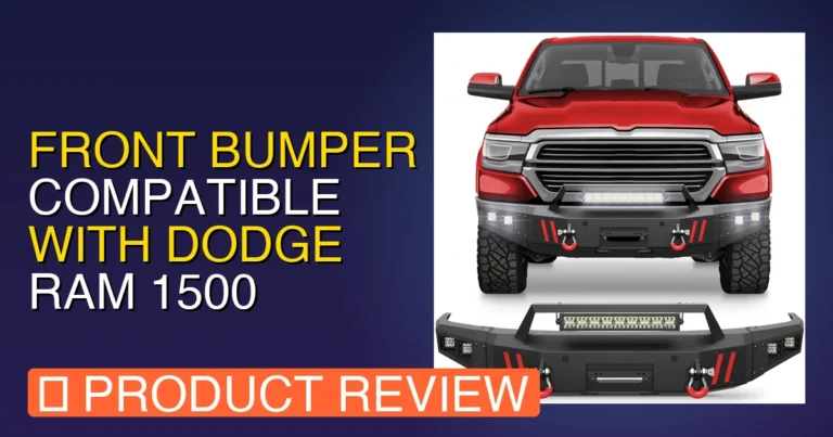 Front Bumper Compatible with Dodge Ram Review: Pros, Cons & Verdict