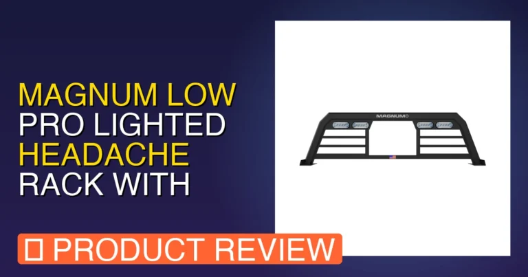 Ram 2500 Headache Rack: Magnum Low Pro Review, Pros, Cons & Verdict