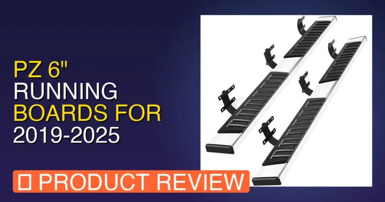 2020 Ram 1500 Running Boards: PZ 6″ for 2019 Honest Review & Verdict