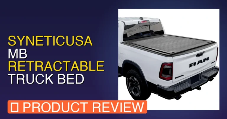 Syneticusa MB Retractable Review: Best 2020 Ram 1500 Tonneau Cover?