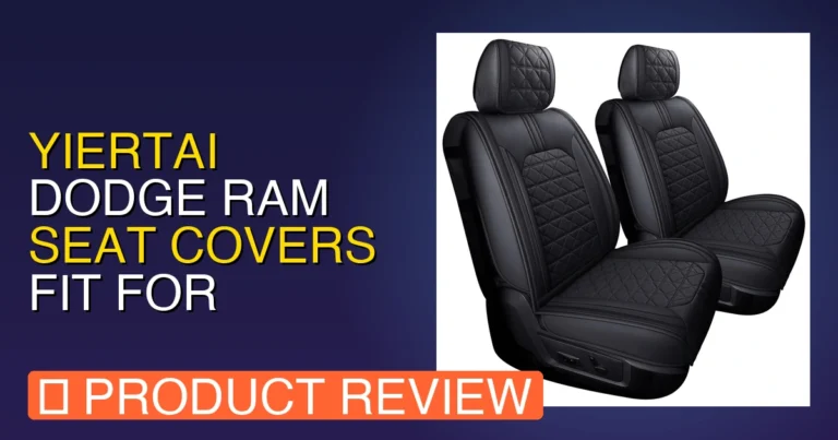 YIERTAI Dodge RAM Seat Covers Fit Review: Pros, Cons & Verdict