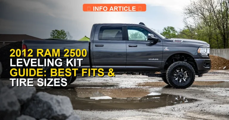 2012 Ram 2500 Leveling Kit Guide: Best Fits & Tire Sizes [2026]