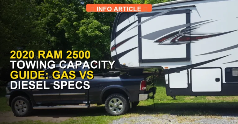 2020 Ram 2500 Towing Capacity Guide: Gas vs Diesel Specs [2026]