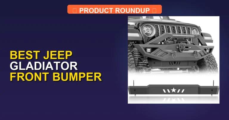 7 Best Jeep Gladiator Front Bumpers (2026)