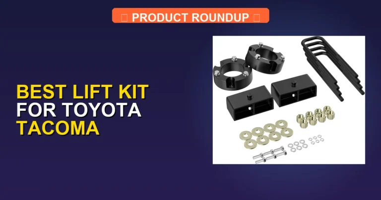 7 Best Lift Kits for Toyota Tacoma (2026)