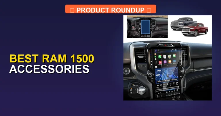 7 Best Ram 1500 Accessories Every Owner Needs: Expert Picks (2026)