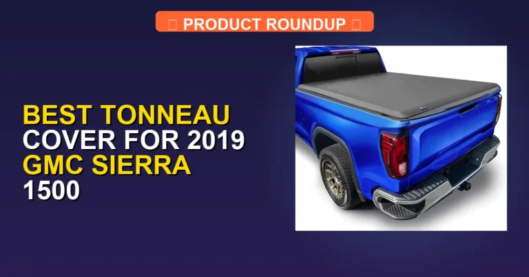 7 Best Tonneau Covers for 2019 GMC Sierra 1500 (2026)
