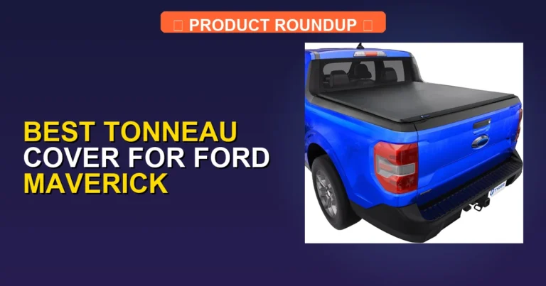 7 Best Tonneau Covers for Ford Maverick (2026)