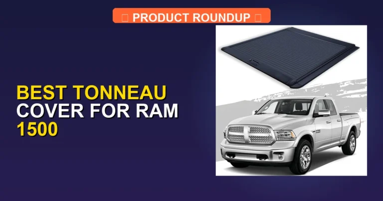7 Best Tonneau Covers for Ram 1500 (2026)