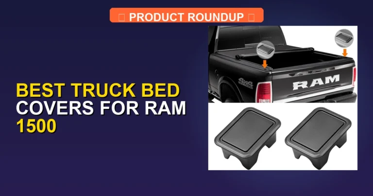 7 Best Truck Bed Covers for Ram 1500 (2026)