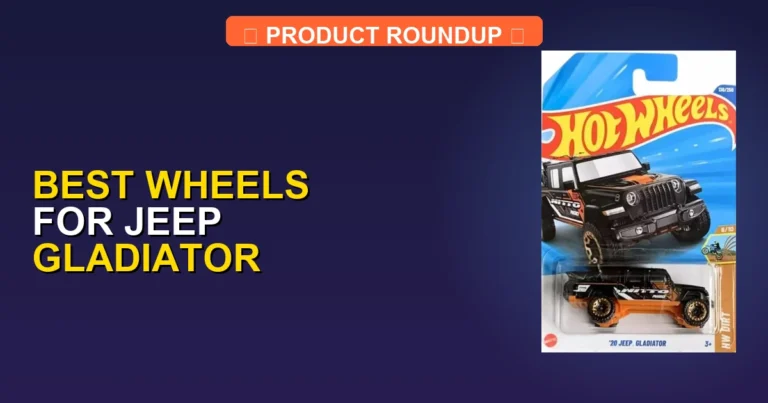 5 Best Wheels for Jeep Gladiator: Expert Picks for Peak Performance