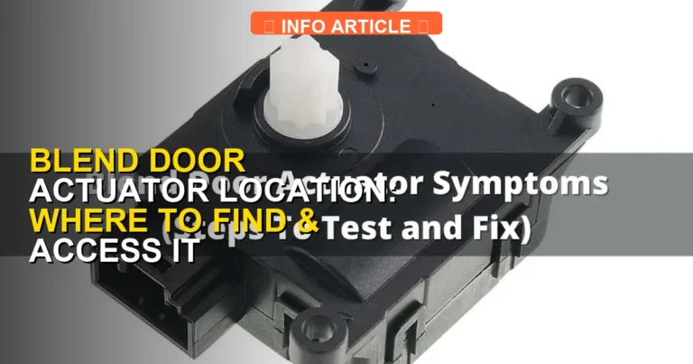 Blend Door Actuator Location: Where to Find & Access It [2026]