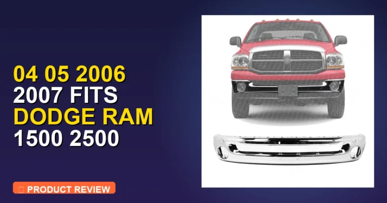 2006 Dodge Ram 2500 Front Bumper Replacement: Expert Review [2026]