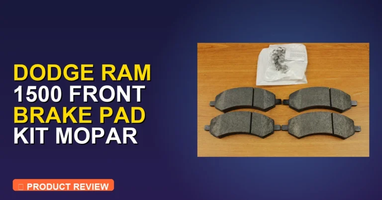Dodge Ram 1500 Front Brake Pad Review: Pros, Cons & Verdict