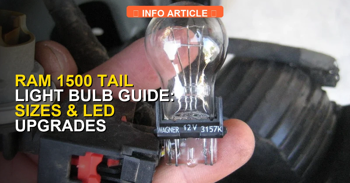 RAM 1500 Tail Light Bulb Guide: Sizes & LED Upgrades [2026] - Truck Guider