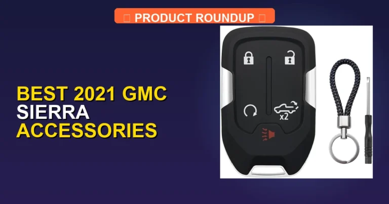 5 Best 2021 GMC Sierra Accessories (2026)